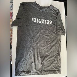 Not Today Karen T Shirt